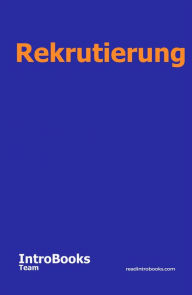 Title: Rekrutierung, Author: IntroBooks Team