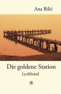 Die goldene Station - Lyrikband (Edition Ovidia)