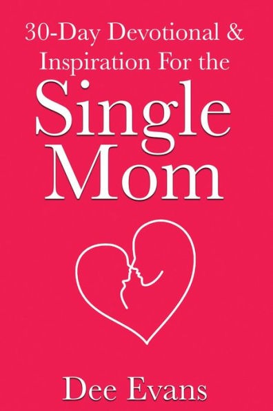 30-Day Devotional & Inspiration For the Single Mom