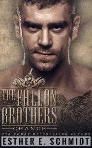 Title: The Fallon Brothers: Chance, Author: Esther E. Schmidt