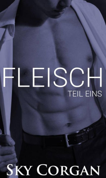 Fleisch: Teil eins (die Fleischserie)