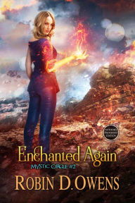 Title: Enchanted Again (Mystic Circle (Enchanted) Series, #2), Author: Robin D. Owens