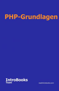 Title: PHP-Grundlagen, Author: IntroBooks Team