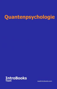 Title: Quantenpsychologie, Author: IntroBooks Team