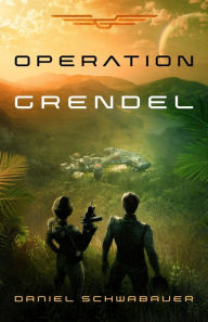 Title: Operation Grendel, Author: Daniel Schwabauer