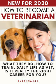 Title: How to Become a Veterinarian, Author: Susanna Lee