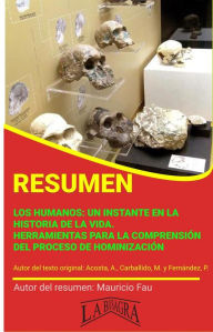 Title: Resumen de Los Humanos. Un Instante en la Historia de la Vida. Herramientas Para la Comprensión del Proceso de Hominización (RESÚMENES UNIVERSITARIOS), Author: MAURICIO ENRIQUE FAU