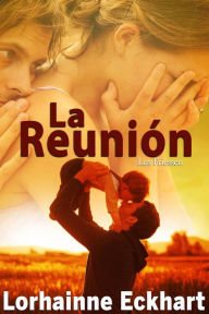 Title: La Reunión (Los Friessen, #1), Author: Lorhainne Eckhart
