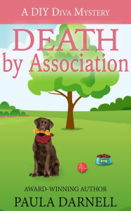 Title: Death by Association (A DIY Diva Mystery, #1), Author: Paula Darnell