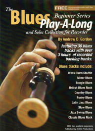 Title: Blues Play A Long and Solos Collection for Flute Beginner Series (The Blues Play-A-Long and Solos Collection Beginner Series), Author: Andrew D. Gordon