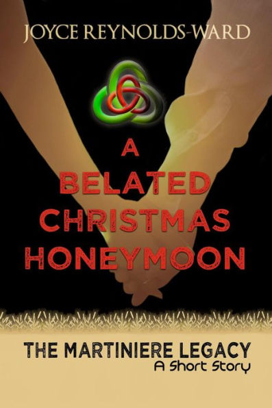 A Belated Christmas Honeymoon: A Martiniere Legacy Short Story (The Martiniere Legacy)