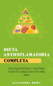 Title: Dieta Antiinflamatoria Completa, Author: Alejandra Roma