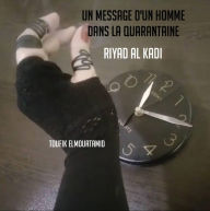 Title: Message d'un homme dans la quarantaine, Author: RIYAD AL KADI