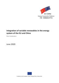 Title: Integration of Variable Renewables in the Energy System of the EU and China: Policy Considerations (Joint Statement Report Series, #2020), Author: EU-China Energy Cooperation Platform Project