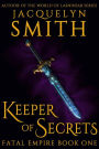 Keeper of Secrets: Fatal Empire Book One