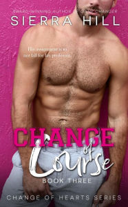 Title: Change of Course (Change of Hearts, #3), Author: Sierra Hill