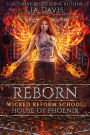 Reborn: House of Phoenix (Wicked Reform School, #4)