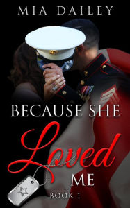 Title: Because She Loved Me (Book 1), Author: Mia Dailey