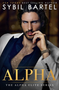 Title: Alpha (The Alpha Elite Series, #1), Author: Sybil Bartel