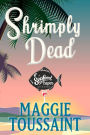 Shrimply Dead (A Seafood Caper Mystery, #3)