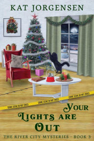 Title: Your Lights are Out (The River City Mysteries, #3), Author: Kat Jorgensen