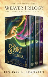Title: The Weaver Trilogy: The Complete Series, Author: Lindsay A. Franklin