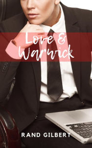 Title: Love & Warwick, Author: Rand Gilbert