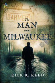 Title: The Man from Milwaukee, Author: Rick R. Reed