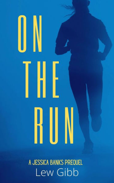 On The Run (Jessica Banks Thrillers, #0)
