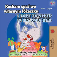 Title: Kocham spac we wlasnym lózeczku I Love to Sleep in My Own Bed (Polish English Bilingual Collection), Author: Shelley Admont