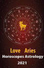 Aries Love Horoscope & Astrology 2021 (Cupid's Plans for You, #1)