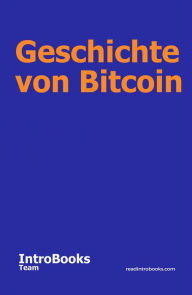 Title: Geschichte von Bitcoin, Author: IntroBooks Team