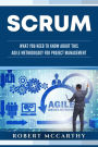 Scrum: What You Need to Know About This Agile Methodology for Project Management