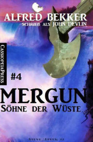 Title: Mergun 4 - Söhne der Wüste, Author: Alfred Bekker