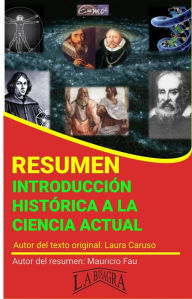 Title: Resumen de Introducción Histórica a la Ciencia Actual (RESÚMENES UNIVERSITARIOS), Author: MAURICIO ENRIQUE FAU