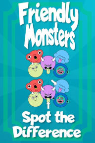 Title: Friendly Monsters Spot the Difference, Author: Willyn Wren