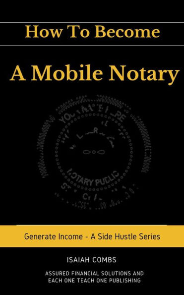 How To Become a Mobile Notary (Generate Income - A Side Hustle Series)
