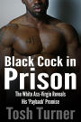 Black Cock in Prison: The White Ass-Virgin Reveals His 'Payback' Promise