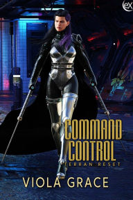Title: Command Control (Terran Reset, #4), Author: Viola Grace
