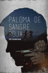 Title: Paloma de Sangre Roja, Author: Ed Duncan