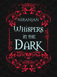 Title: Whispers in the Dark, Author: Niranjan