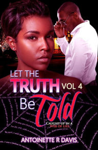 Title: Let The Truth Be Told #4 (4), Author: Antoinette R. Davis