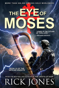 Title: The Eye of Moses (The Vatican Knights, #22), Author: Rick Jones