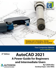 Title: AutoCAD 2021: A Power Guide for Beginners and Intermediate Users, Author: Sandeep Dogra
