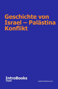 Title: Geschichte von Israel - Palästina Konflikt, Author: IntroBooks Team