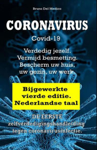 Title: Coronavirus Covid-19. Verdedig jezelf. Vermijd besmetting. Bescherm uw huis, uw gezin, uw werk. Bijgewerkte vierde editie., Author: Bruno Del Medico