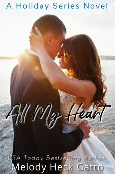 All My Heart - A Holiday Series Sweet College Romance (The Holiday Series, #4)