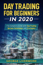 Day Trading for Beginners in 2020: The Complete Guide with Day Trading Options Techniques and Strategies (Day Trading For Beginners Guide, #1)