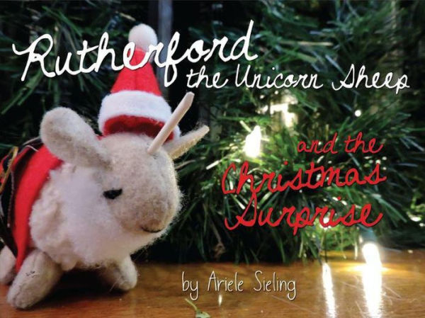 Rutherford the Unicorn Sheep and the Christmas Surprise