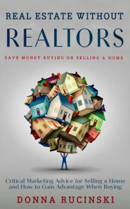 Title: Real Estate Without Realtors, Author: Donna Rucinski